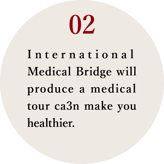 02_International Medical Bridge will produce a medical tour ca3n make you healthier.